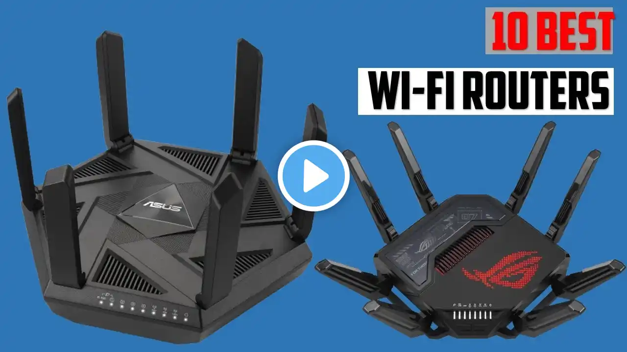 Best Wi-Fi Routers in 2025 | Top 10 Best Wi-Fi Routers in 2025