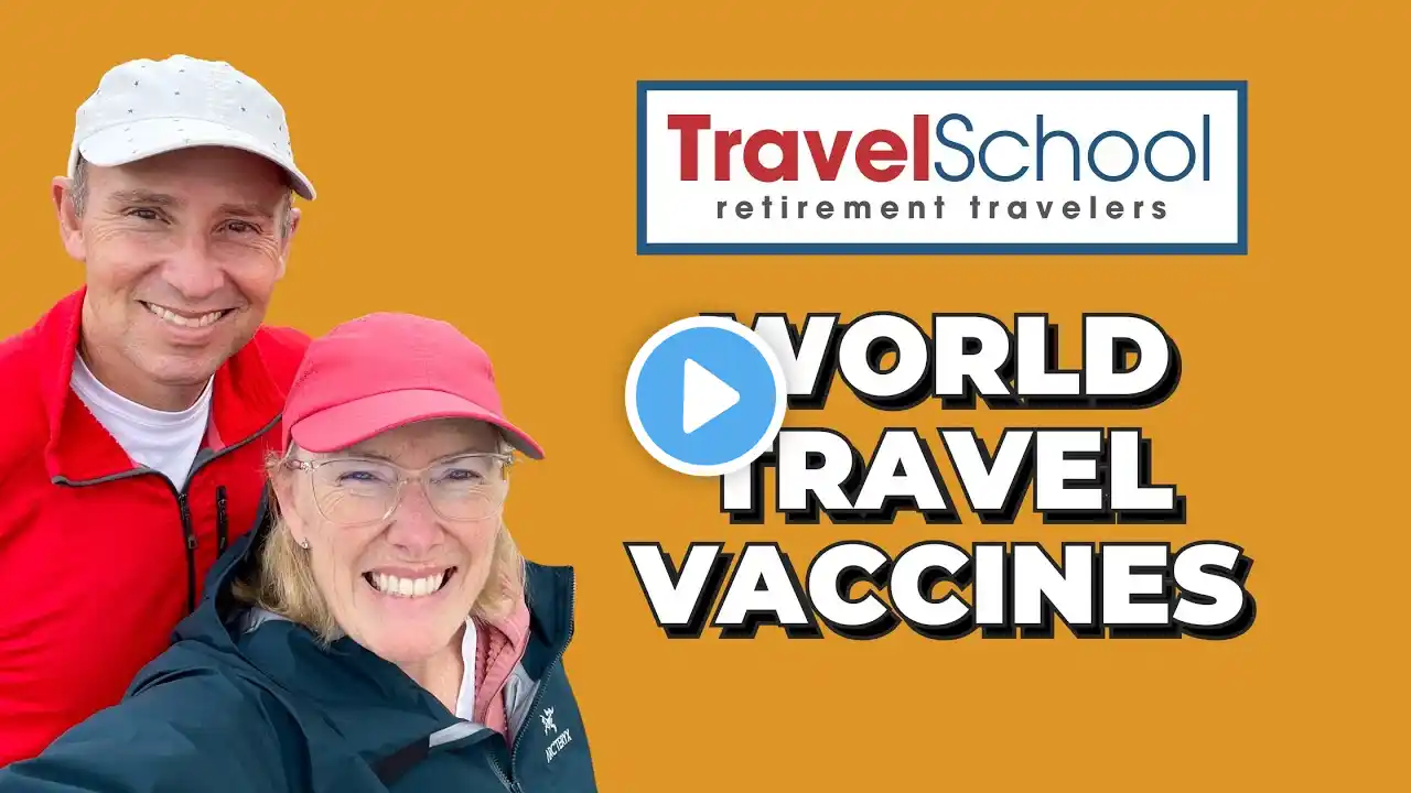 Retirement Travel School: TRAVEL VACCINATIONS for World Travel Explained