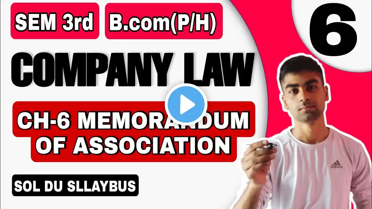 B.com(H/P) | CH-6 Memorandum of Association | Company law | Semester 3rd |Sol Du| MOA | COMPANY LAW|