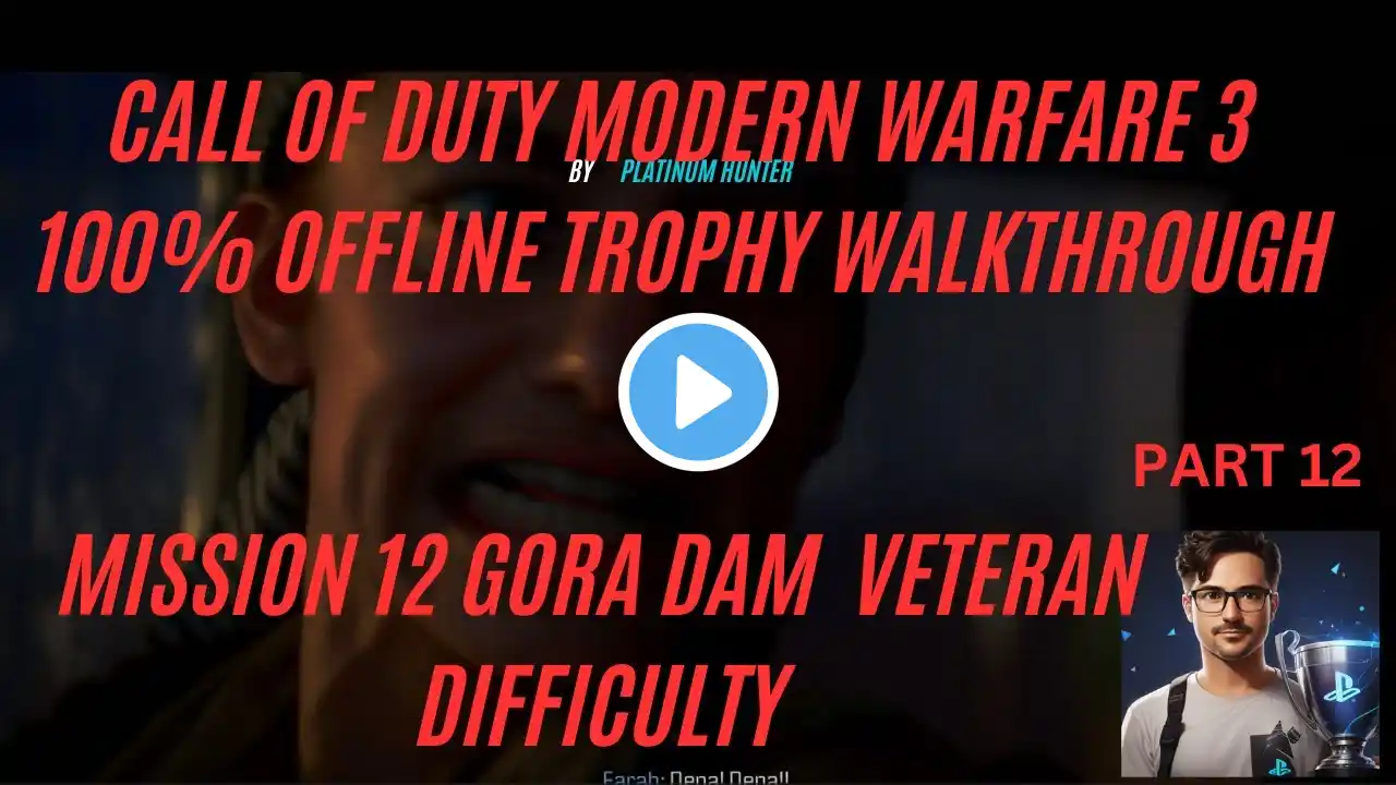 CALL OF DUTY MODERN WARFARE 3 100% OFFLINE TROPHY WALKTHROUGH MISSION 12 GORA DAM VETERAN DIFFICULTY