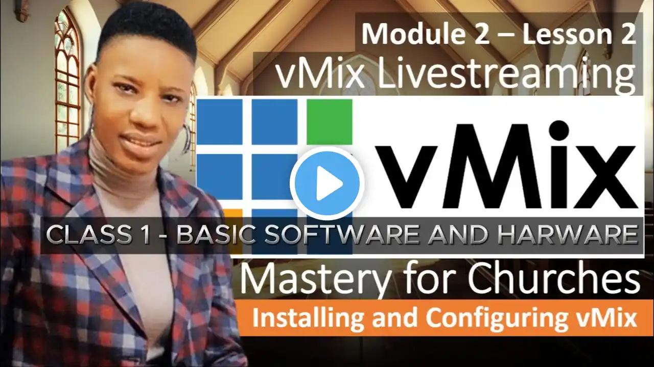 Adding Inputs in vMix | Church Livestream (Module 2, Lesson 2) Class 1 - Basic Software and Hardware