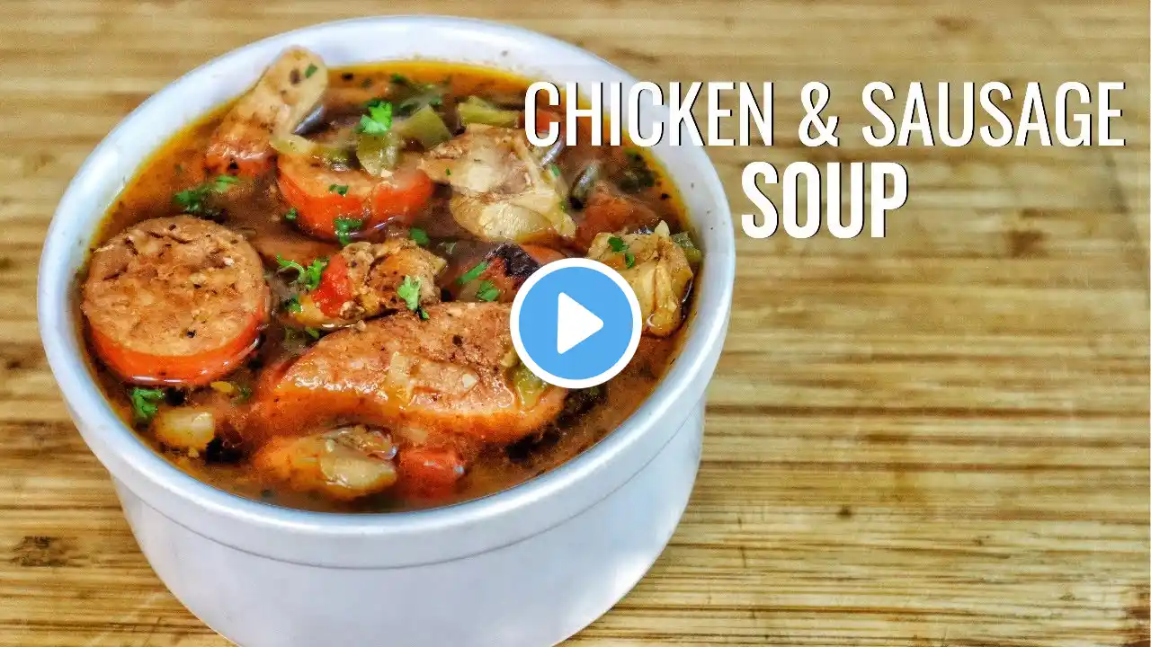 Get Ready for the EASIEST Chicken & Sausage Soup Recipe EVER!