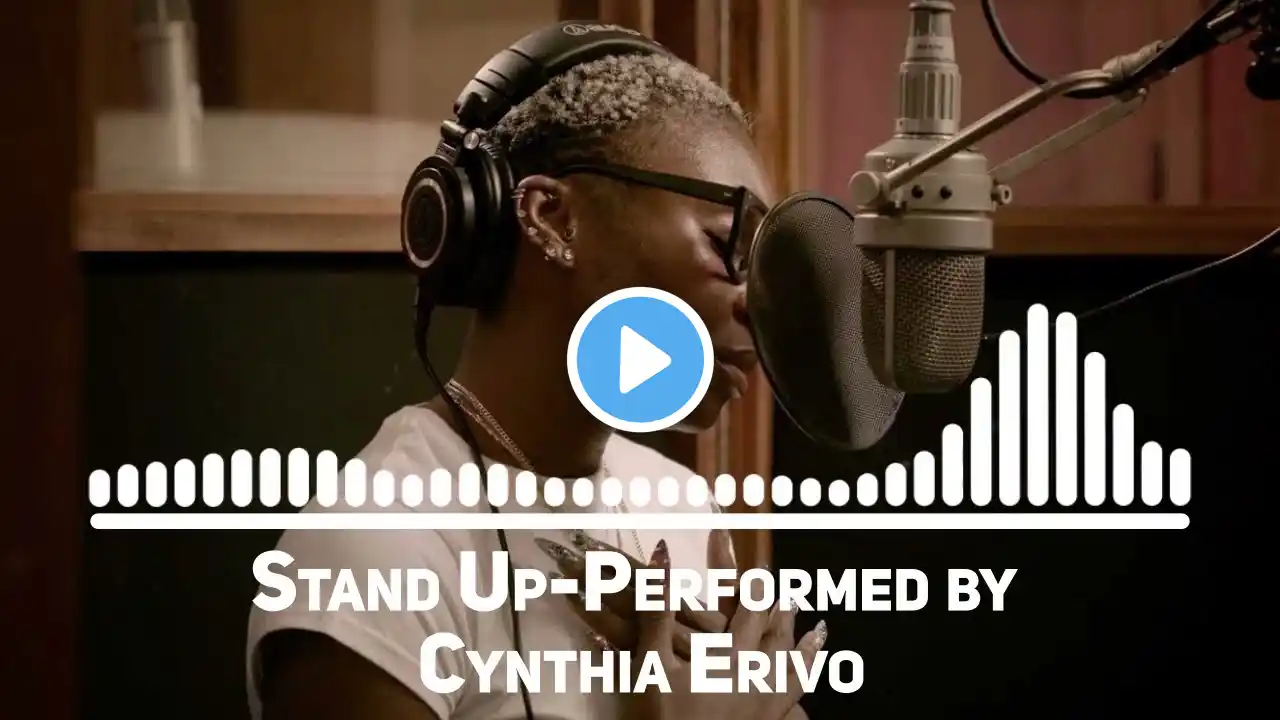 "Stand Up" -  Performed - Cynthia Erivo