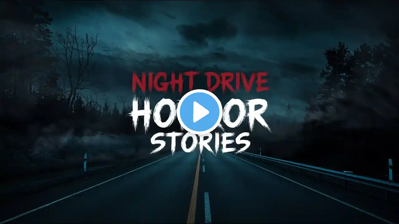 3 Terrifying TRUE Night Drive Horror Stories