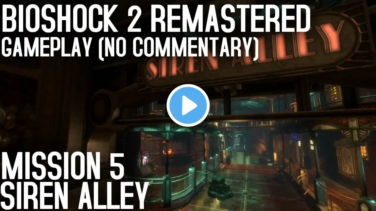 Bioshock 2 Remastered Gameplay (No Commentary) - Siren Alley