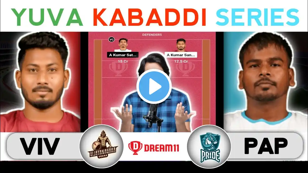 VIV vs PAP kabaddi dream11 prediction || pap vs viv kabaddi dream11 prediction today match