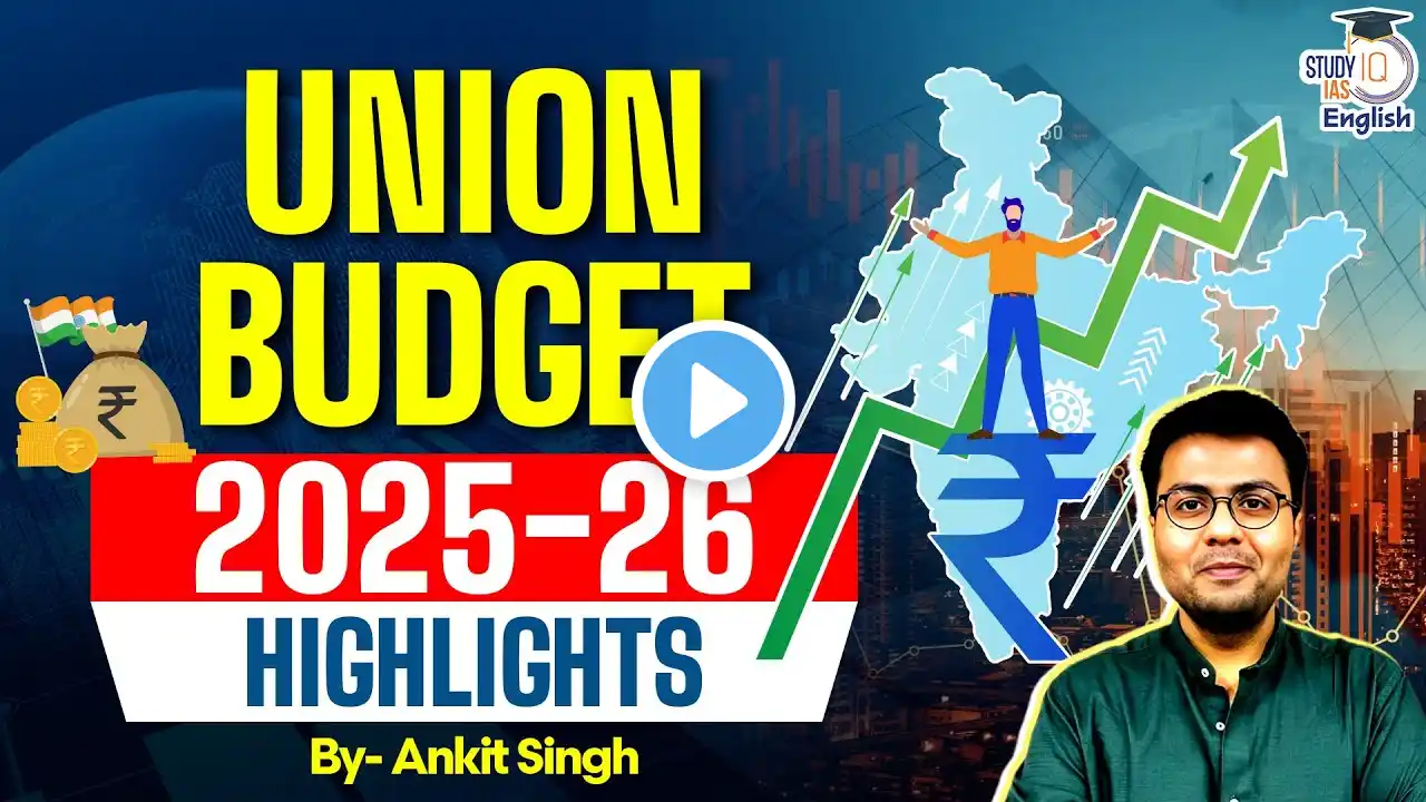 Budget 2025 Key Highlights | Union Budget 2025-26 Complete Analysis | Indian Economy | StudyIQ