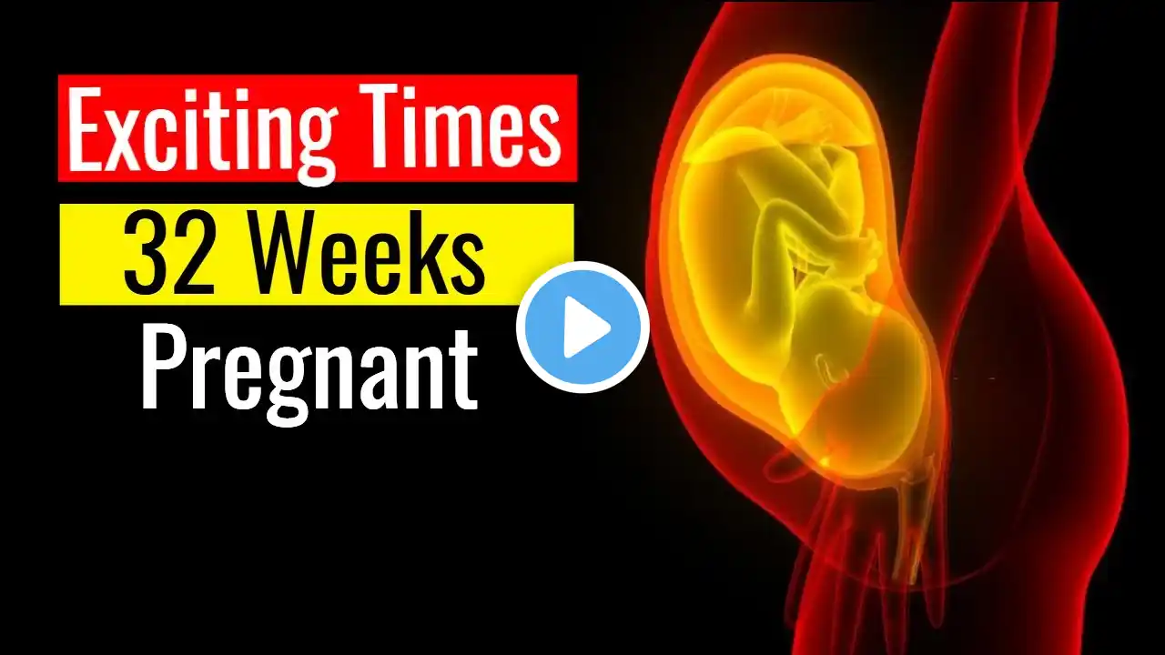 32 Weeks Pregnant: Your Baby's Amazing Developments & What to Expect!