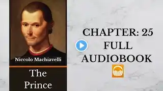 The Prince by Niccolo Machiavelli | Chapter: 25 | Full Audiobook 🎧