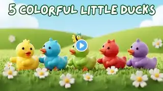 Kids Song Five Colorful Little Ducks | Nursery Rhymes For Babies & Toddlers