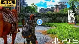 THE LAST OF US 2 PS5 gameplay mission 7 60FPS HDR ULTRA HD