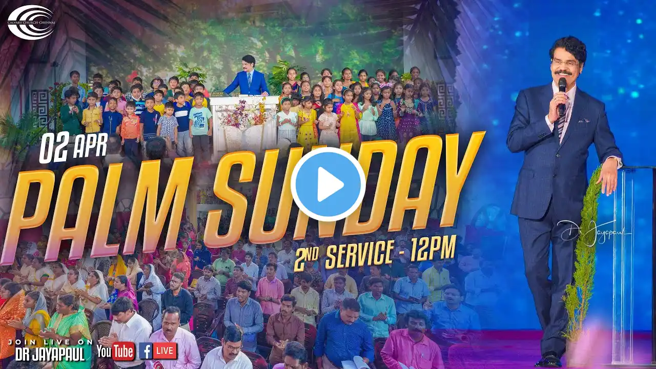 #sundayservice  #palmsunday #live || 2nd April 2023 || Calvary Church Chennai || Dr Jayapaul