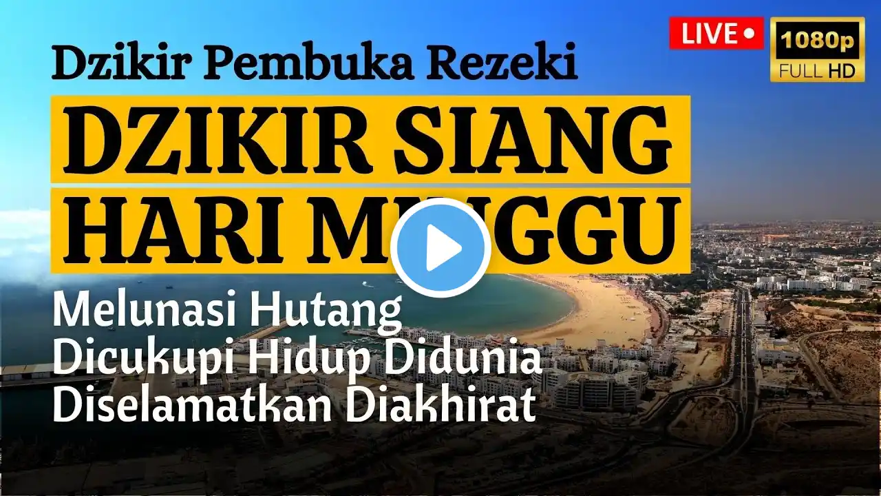 Putar 1x Saja! Dzikir Minggu Siang Mustajab Pembuka Rezeki Dari Segala Penjuru Zikir Lunas Hutang