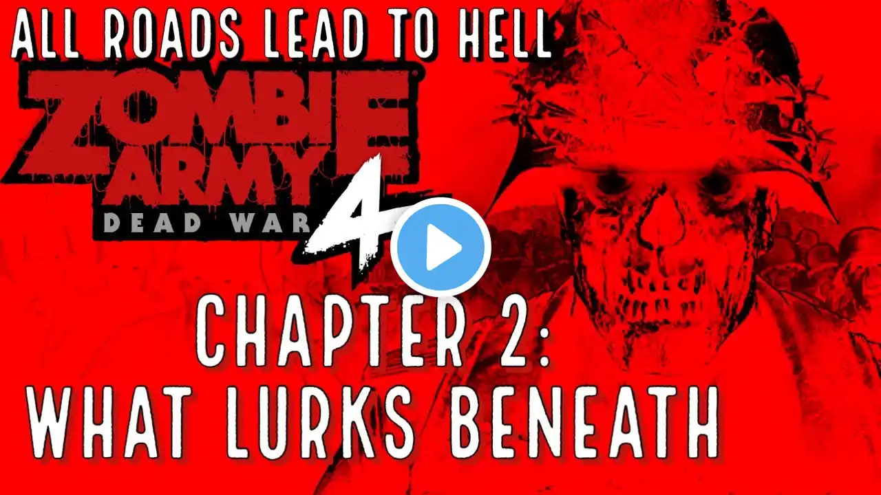 Zombie Army 4: Dead War | Xbox Series X | All Roads Lead to Hell | | Chapter 2 | What Lurks Beneath