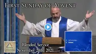 [Blended Service] First Sunday of Advent, November 28th, 2021 | Sammamish Hills Lutheran Church