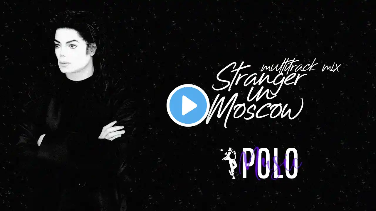 Michael Jackson - Stranger In Moscow (Multitrack Mix)