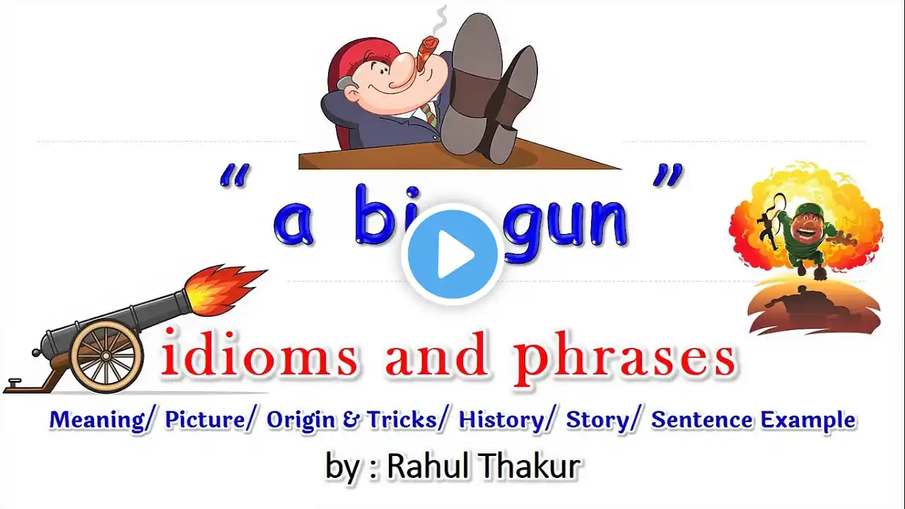 a big gun idiom phrase trick origin story sentence MCQ example Meaning in Hindi Imp Vocab