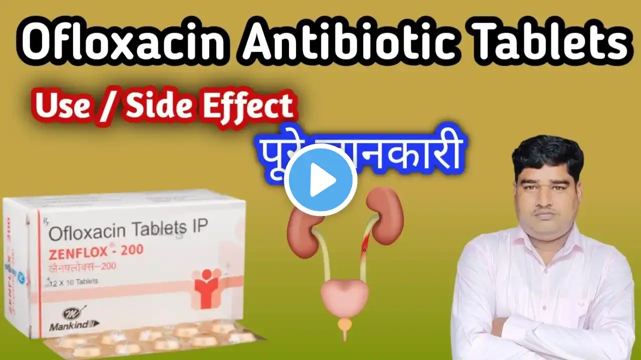Ofloxacin Antibiotic Tablet / Zenflox 200mg Tablet/ Use / Benefit / Side Effect.