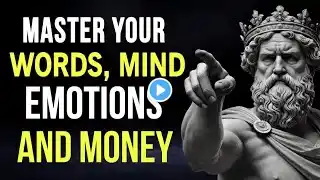 10 Stoic Keys to Master Your Words, Mind, Emotions, and Money !