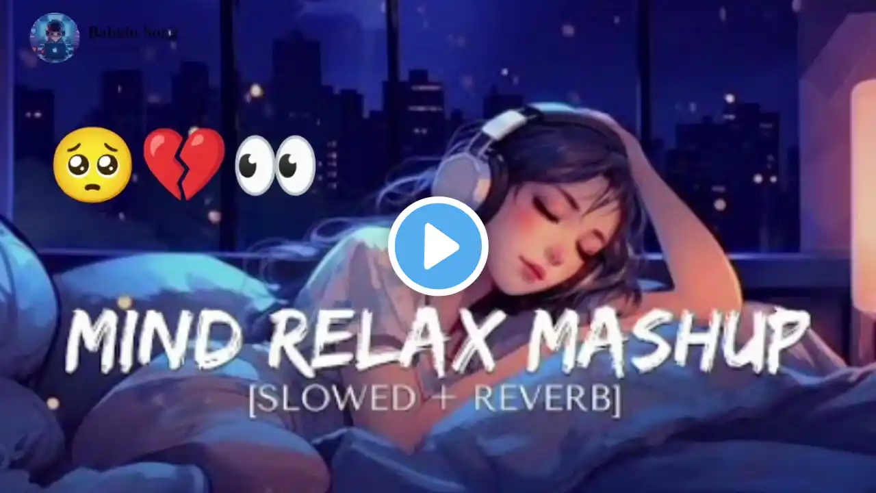 SAD LOFI SONGS | HEART 💔 BROKEN🥺 LOFI MASHUP | SLOW + REVERB LOFI MIX | #sad #trending #songs#हिंदी