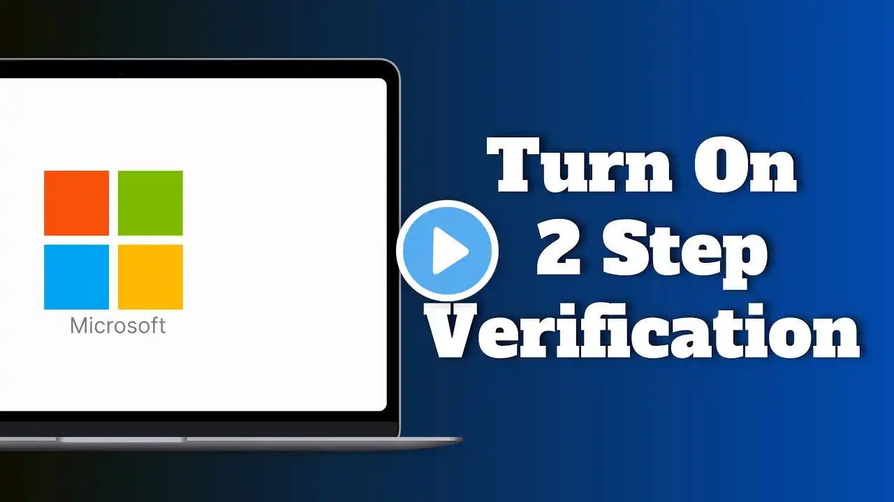 How to Turn On Two Step Verification on Microsoft Account