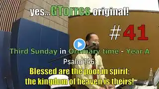 [TORRES ORIGINAL #41] Psalm 146: Blessed are the poor in Spirit; the kingdom of heaven is theirs!