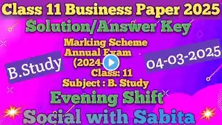 Class 11 business study final question paper evening shift annual exam 2024-25 /b. study question