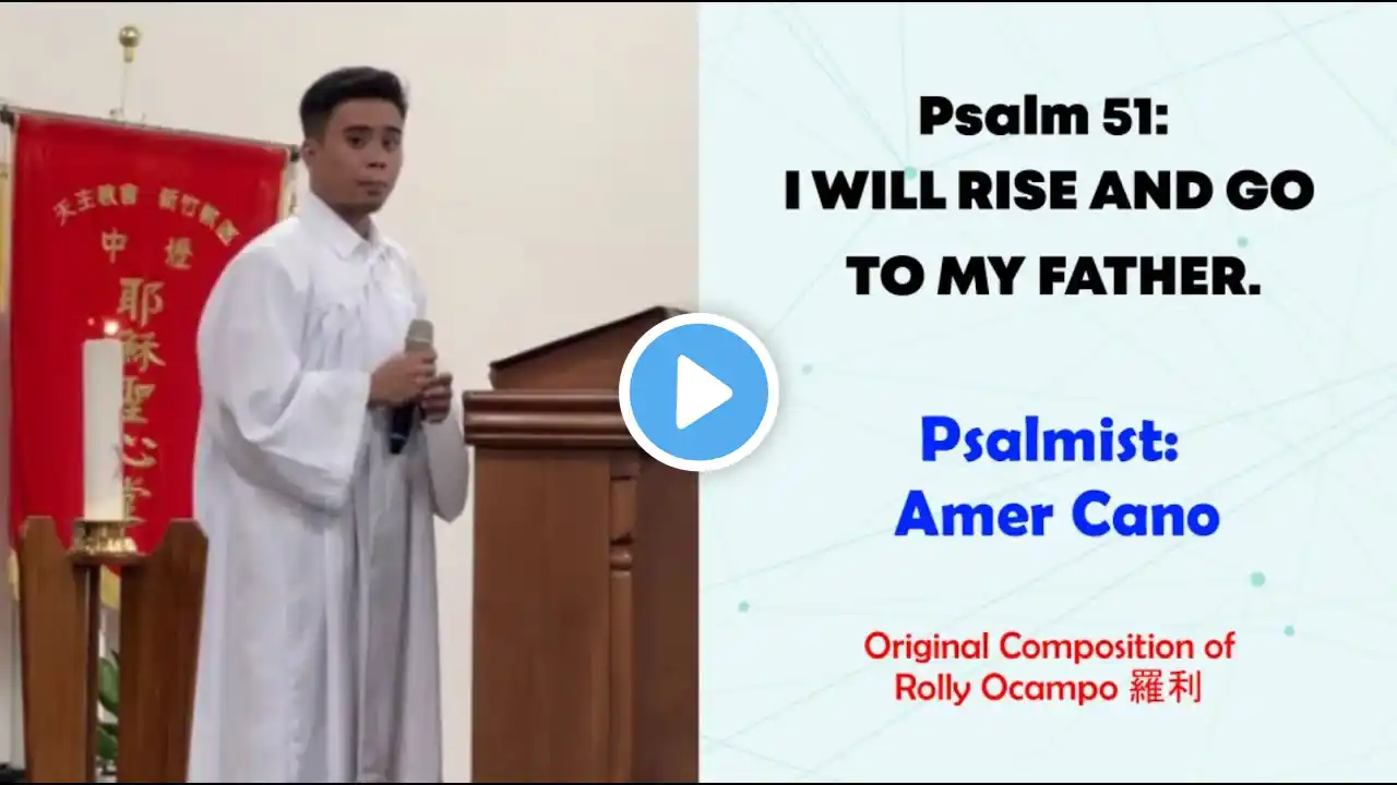 Sung by Amer Cano | Psalm 51: I Will Rise And Go To My Father.