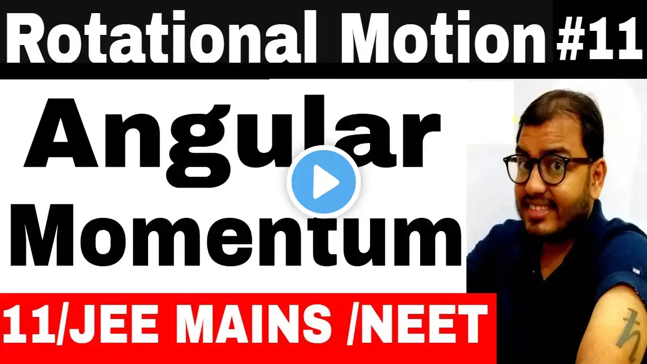 Rotational Motion 11 || Angular Momentum IIT JEE MAINS / NEET || Angular Momentum of Rotating Body