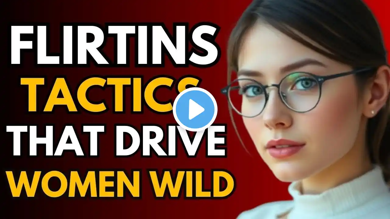 Flirting Tactics That Drive Women Wild (7 Effective Tips For Men) | Women Stoicism