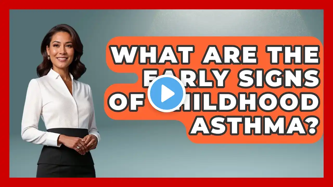 What Are The Early Signs Of Childhood Asthma? - The Disease Encyclopedia