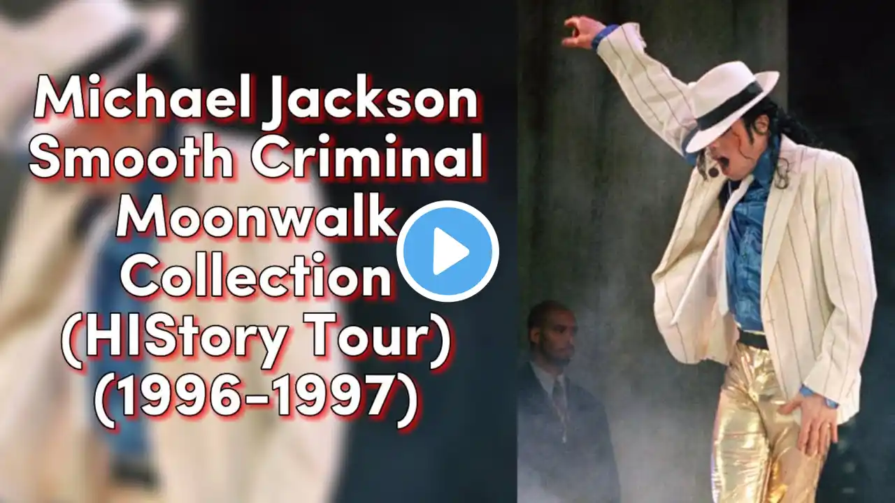 Michael Jackson — Smooth Criminal — Moonwalk Collection (HIStory Tour) (IN ORDER) (1996-1997)