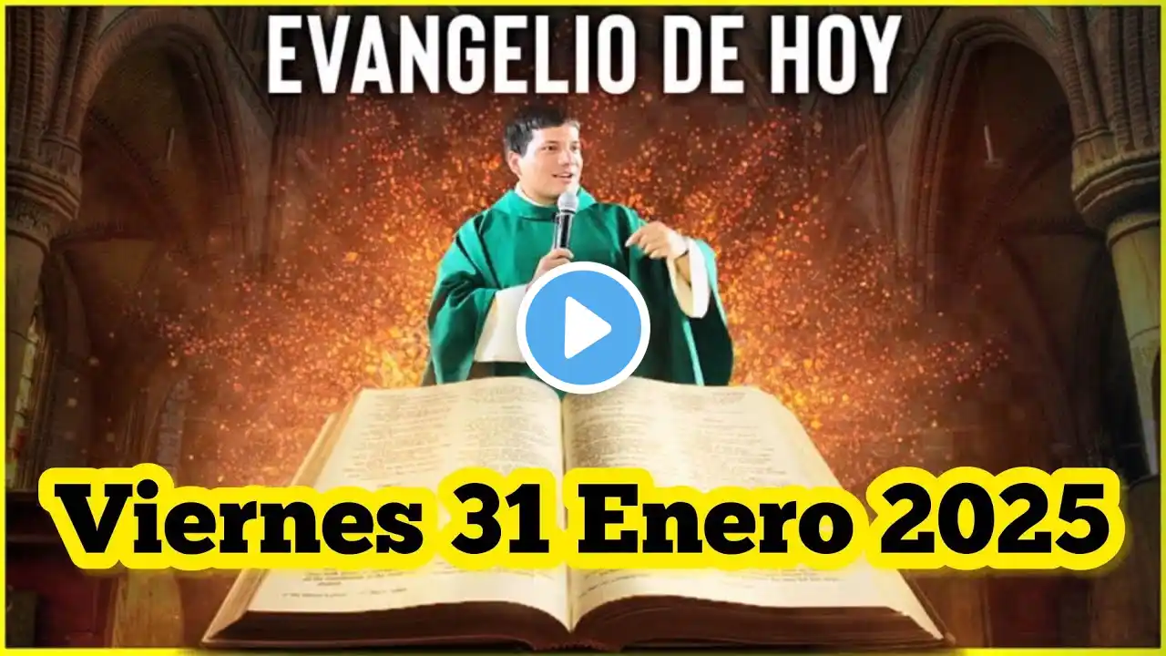 EVANGELIO DE HOY Viernes 31 Enero 2025 con el Padre Marcos Galvis