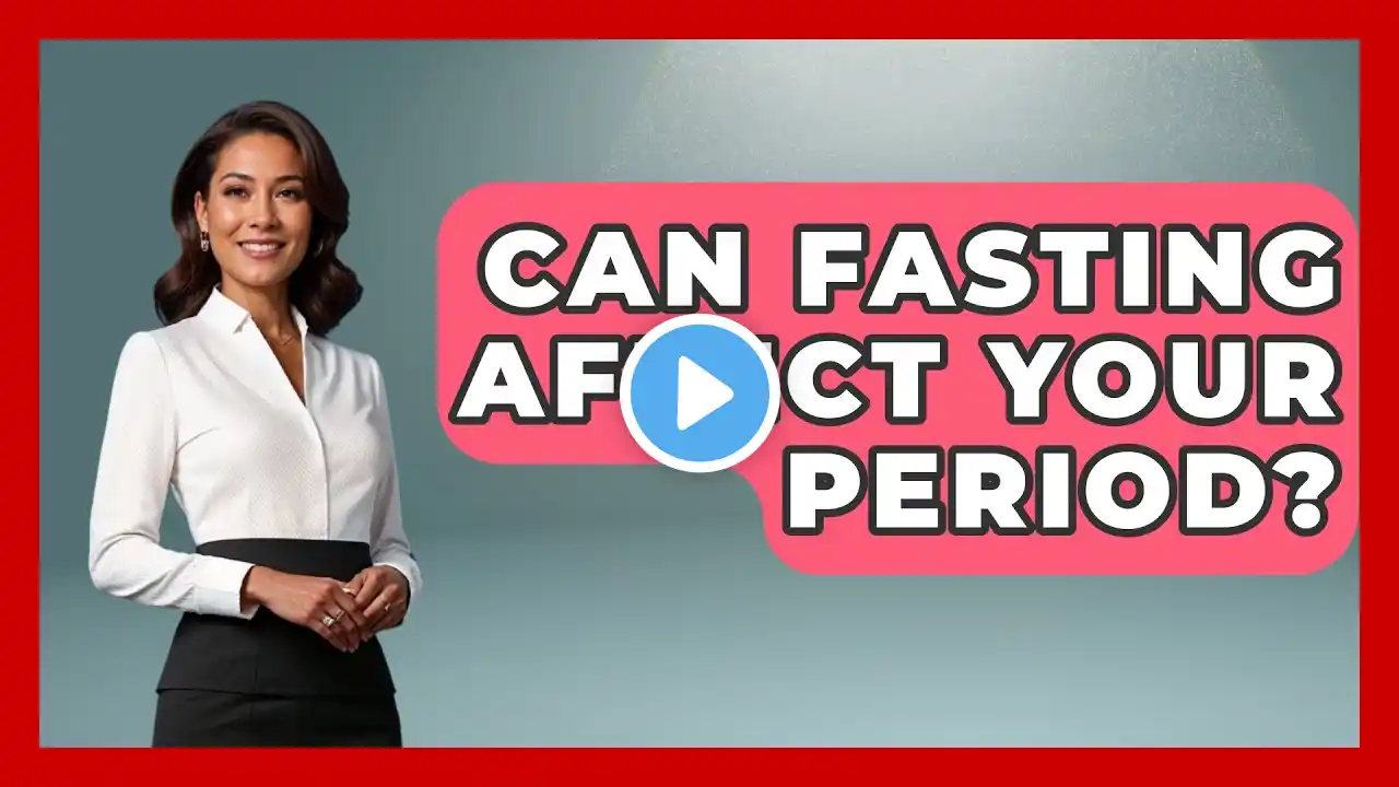 Can Fasting Affect Your Period? - Holistic Balance And Bliss