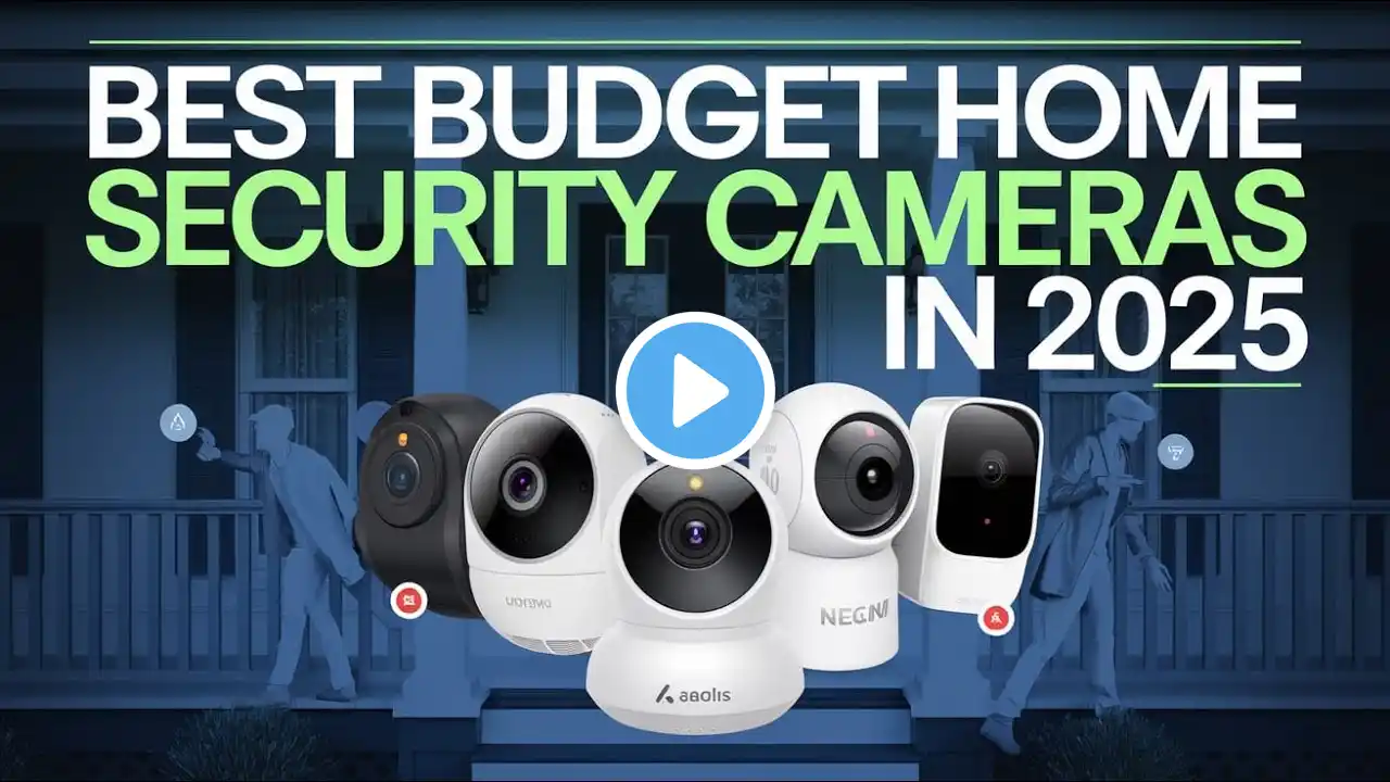 5 Best Budget Home Security Cameras in 2025[Today's Picks]