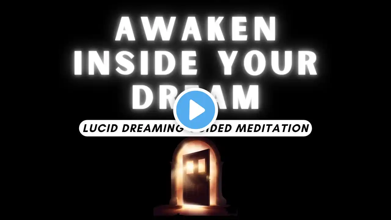 Lucid Dreaming Guided Meditation - Awakening Within