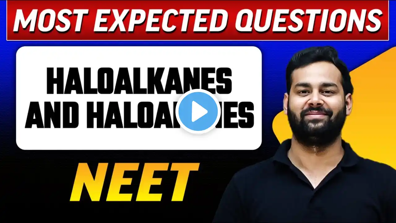 HALOALKANES AND HALOARENES : Most Expected Questions in 1 Shot | NEET