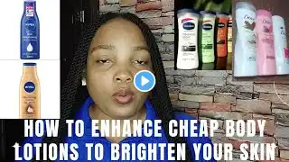 How to enhance cheap body lotions to brighten your skin | Make your skin glow.