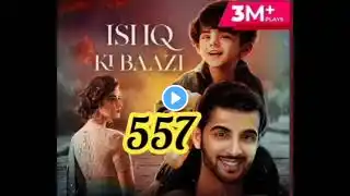 Ishq Ki Baazi । इश्क़ की बाज़ी Episode 557 pocket FM