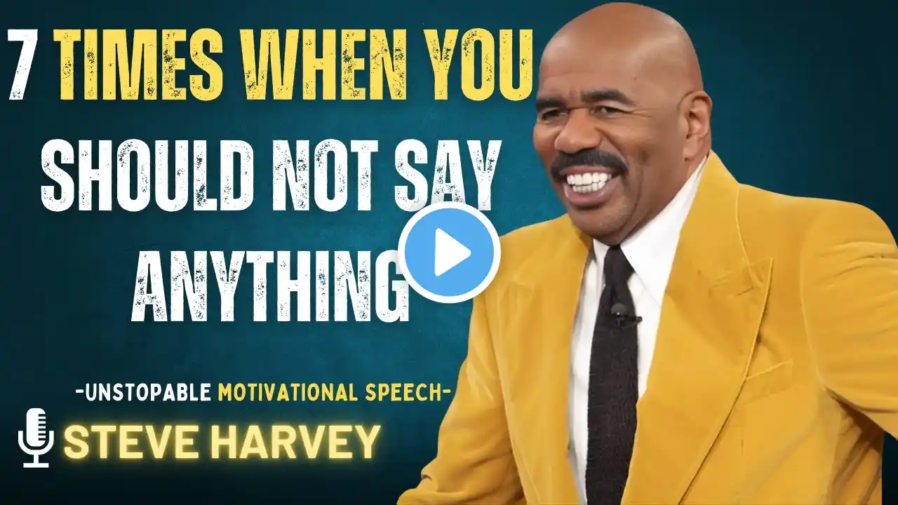 STEVE HARVEY Reveals 7 Shocking Times You Should Keep Your Mouth Shut!