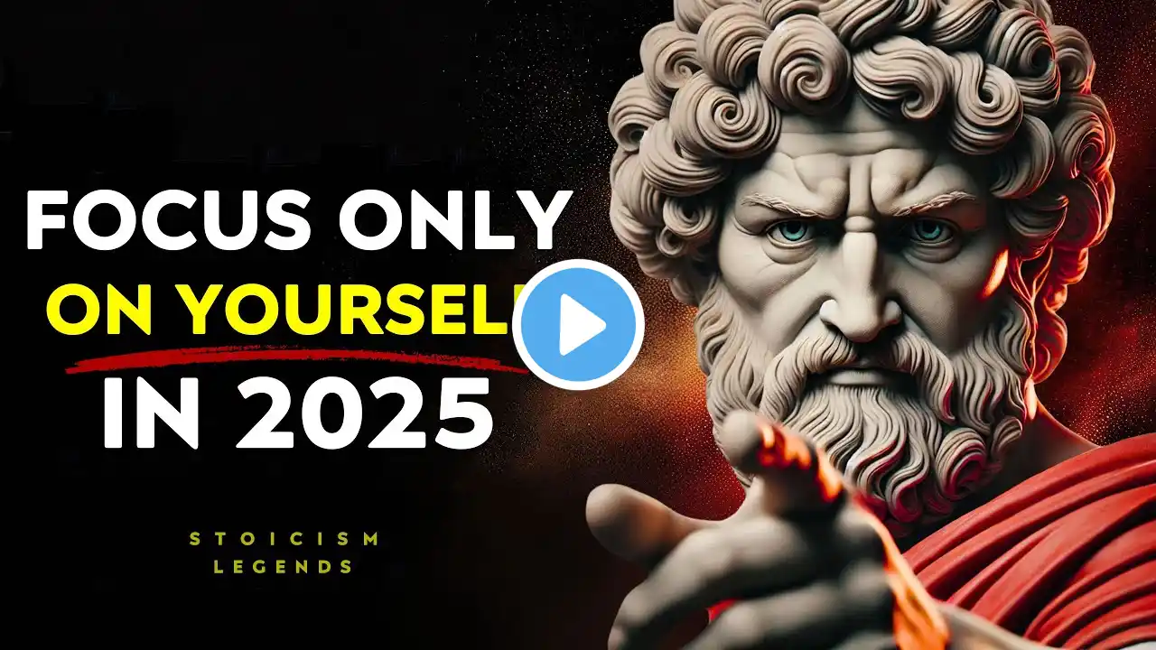 How To Focus Solely On Your Growth In 2025 - Stoic Philosophy | Stoicism