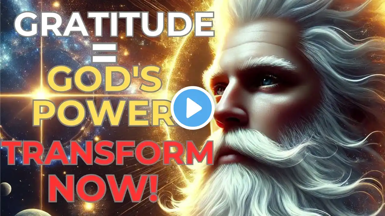 Discover How to Get Closer to GOD Through the Power of GRATITUDE and TRANSFORM YOUR LIFE FOREVER