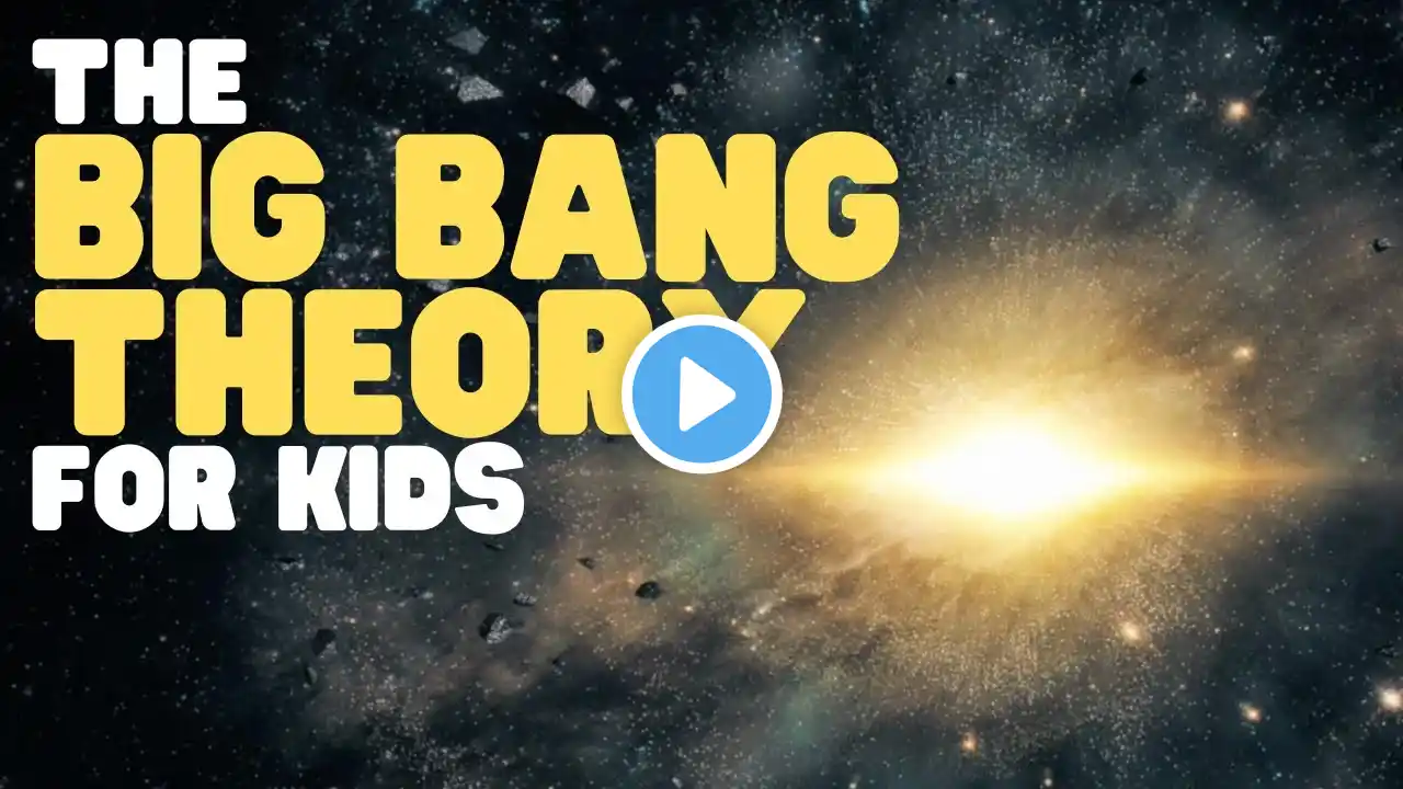 The Big Bang Theory for Kids | Learn about this theory for how the universe began