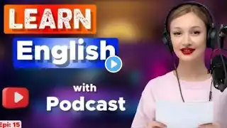 Learn English With Podcast Conversation Episode 15 English Podcast For Beginners|#englishpodcasts