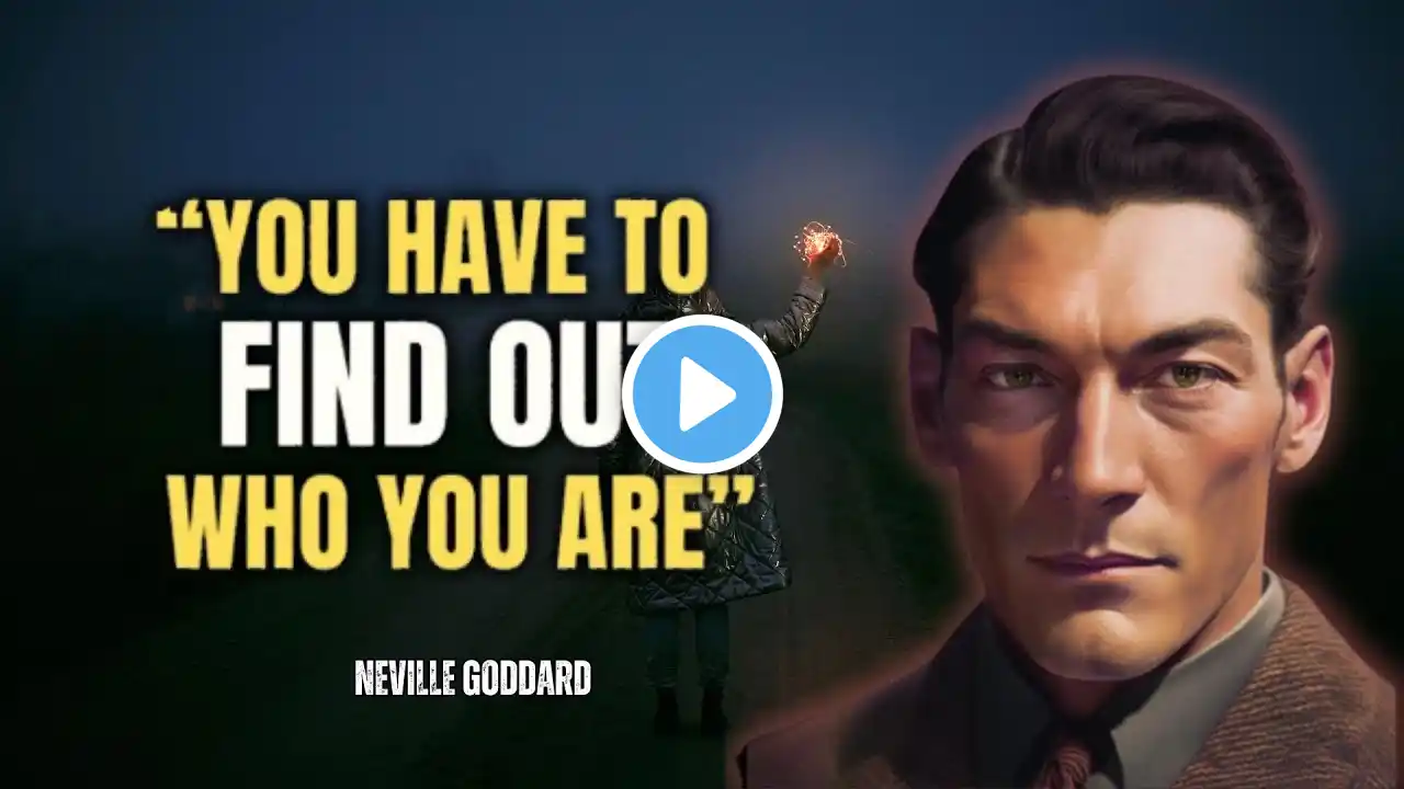 Neville Goddard - You Have To Find Out Who You Are