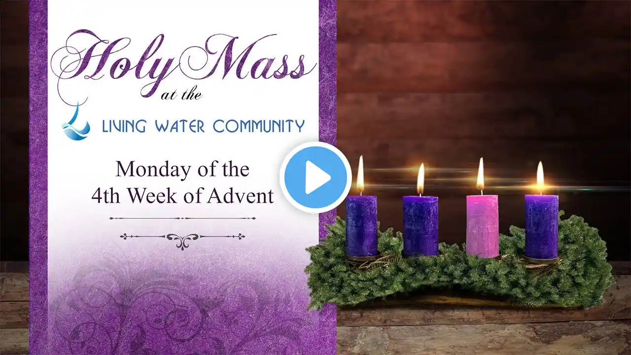 Holy Mass - Monday of the 4th Week of Advent - 19th December, 2022