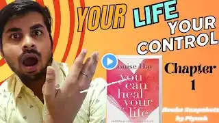 You Can Heal Your Life| book summary in हिंदी | Chapter 1 | Books Snapshots by Piyush