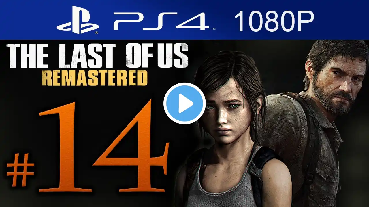 The Last Of Us Remastered Walkthrough Part 14 [1080p HD] (HARD) - No Commentary