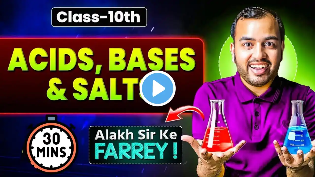 Alakh Sir ke FARREY || Acids Bases and Salts in 30 Minutes ✅ || Fast Revision || Class 10th