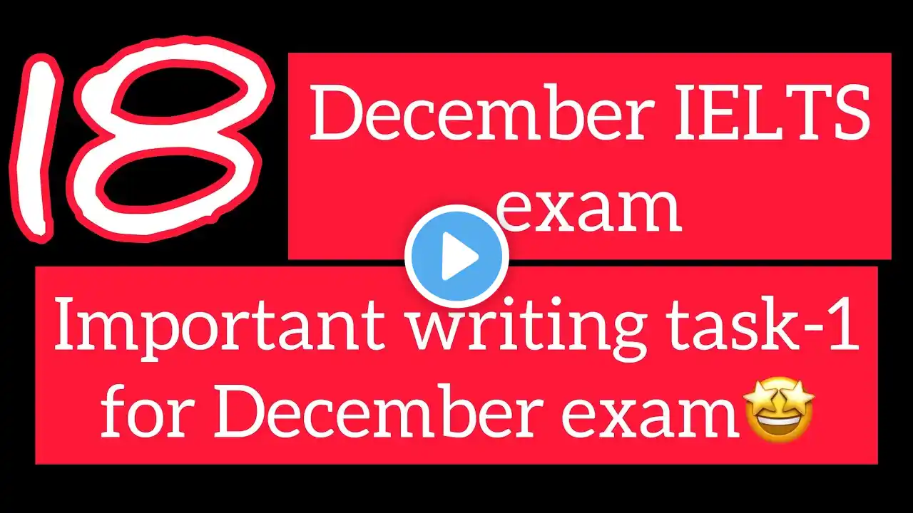 18 December IELTS exam prediction|| important writing task-1 for 18 December exam 2021|| IELTS exam|